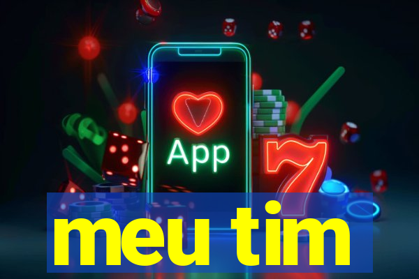 meu tim